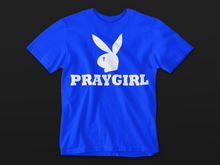 Load image into Gallery viewer, PRAYGIRL